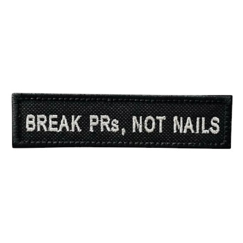 Naszywka BREAK PRs, NOT NAILS