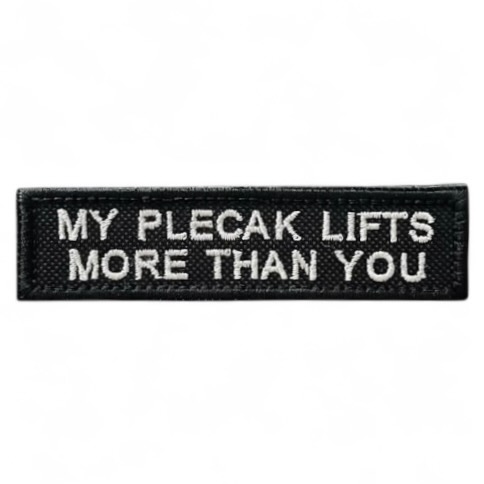 MY PLECAK LIFTS MORE THAN YOU