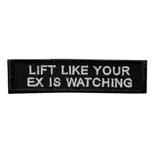 LIFT LIKE YOUR EX IS WATCHING