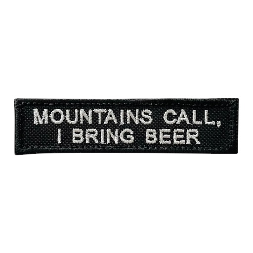 MOUNTAINS CALL, I BRING BEER