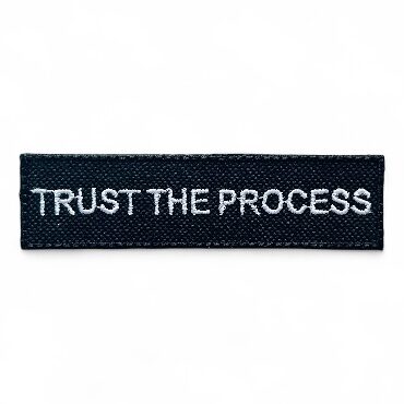 TRUST THE PROCESS